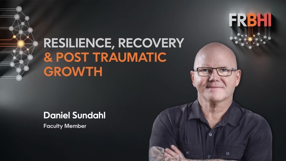 Resilience, Recovery and post traumatic growth - Daniel Sundahl