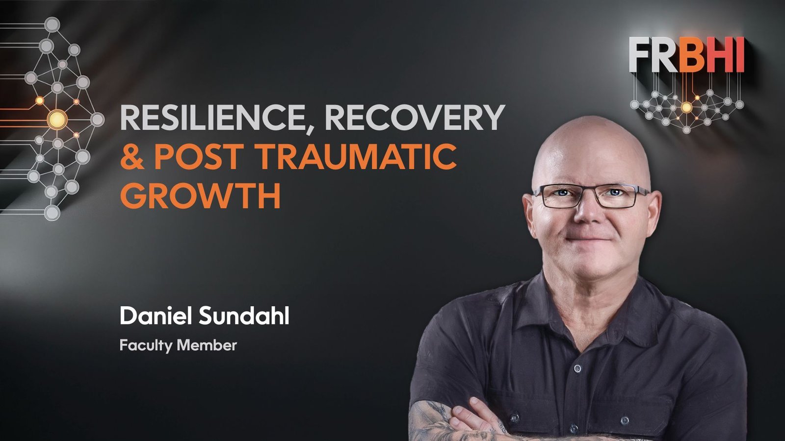 Resilience, Recovery and post traumatic growth - Daniel Sundahl