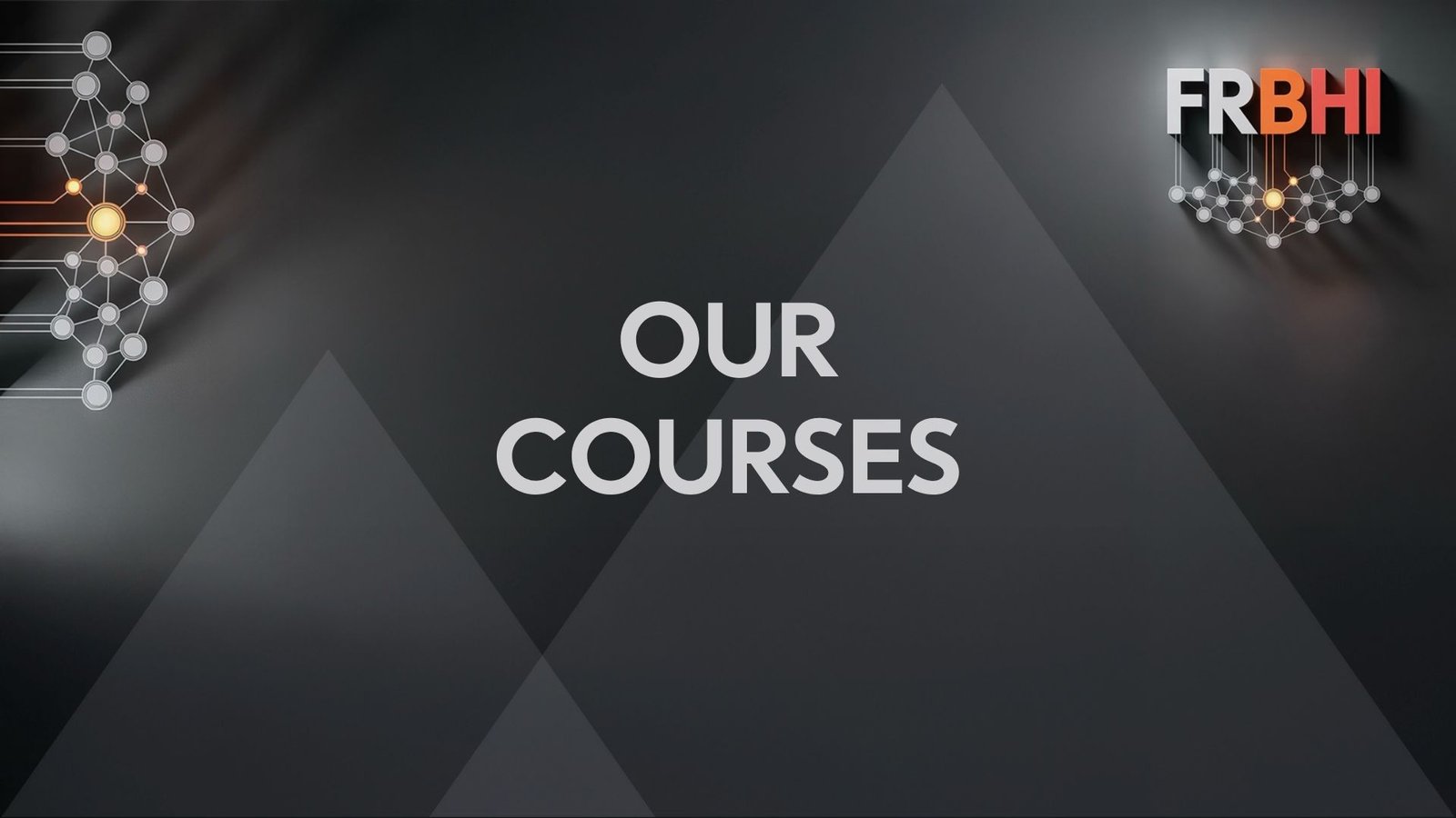 FRBHI - Our Courses