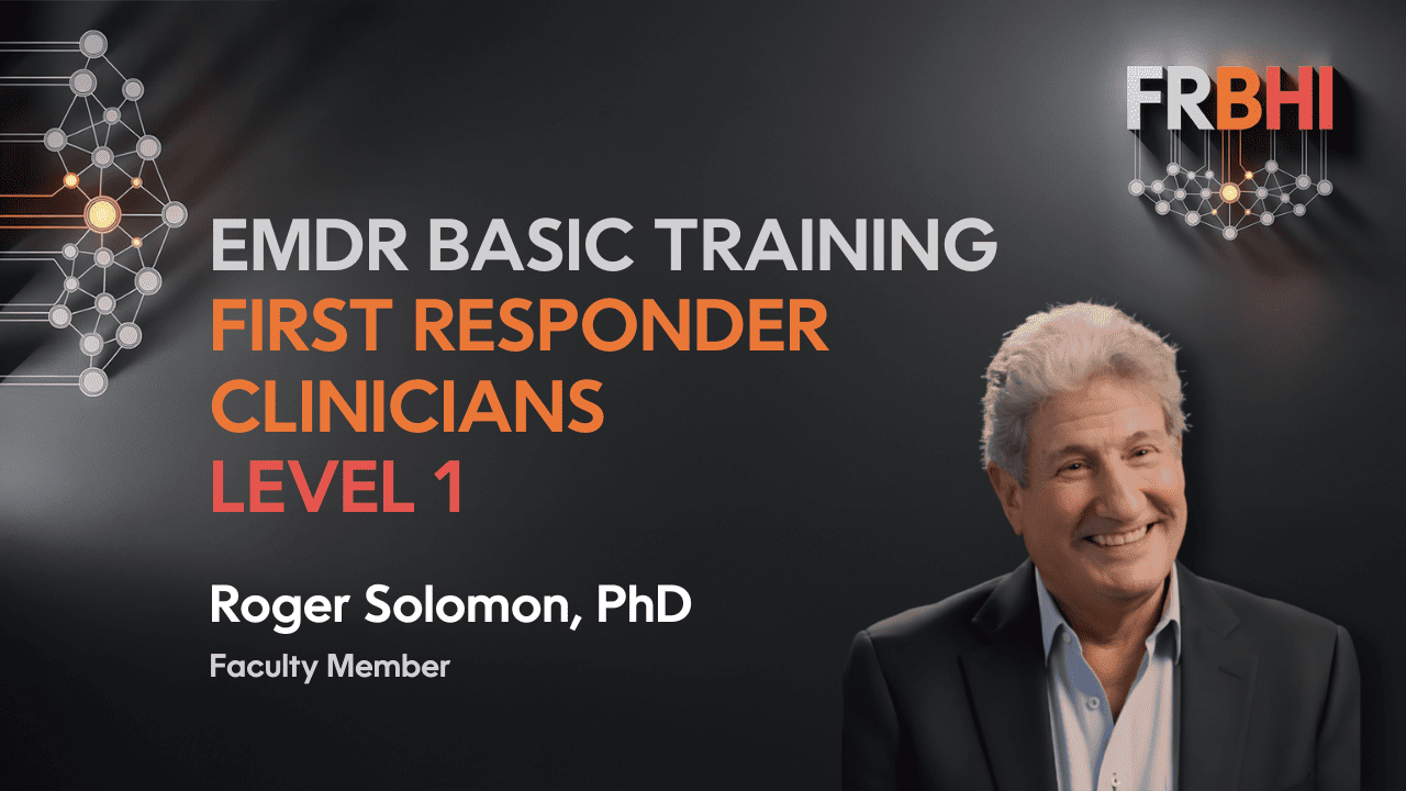 Roger Solomon - EMDR Basic Training First Responder Clinicians Level 1