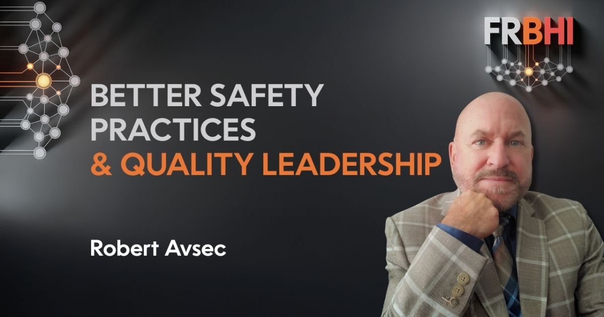 Better Safety Practices and Quality Leadership