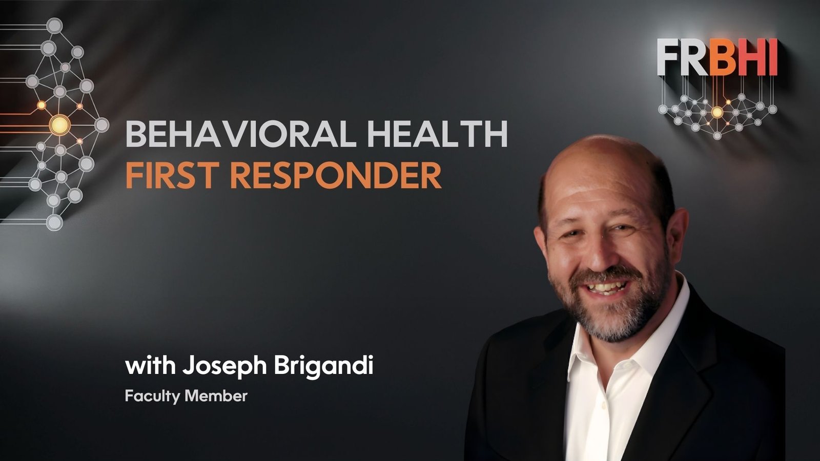 Joseph Brigandi - Behavioral Health First Responder